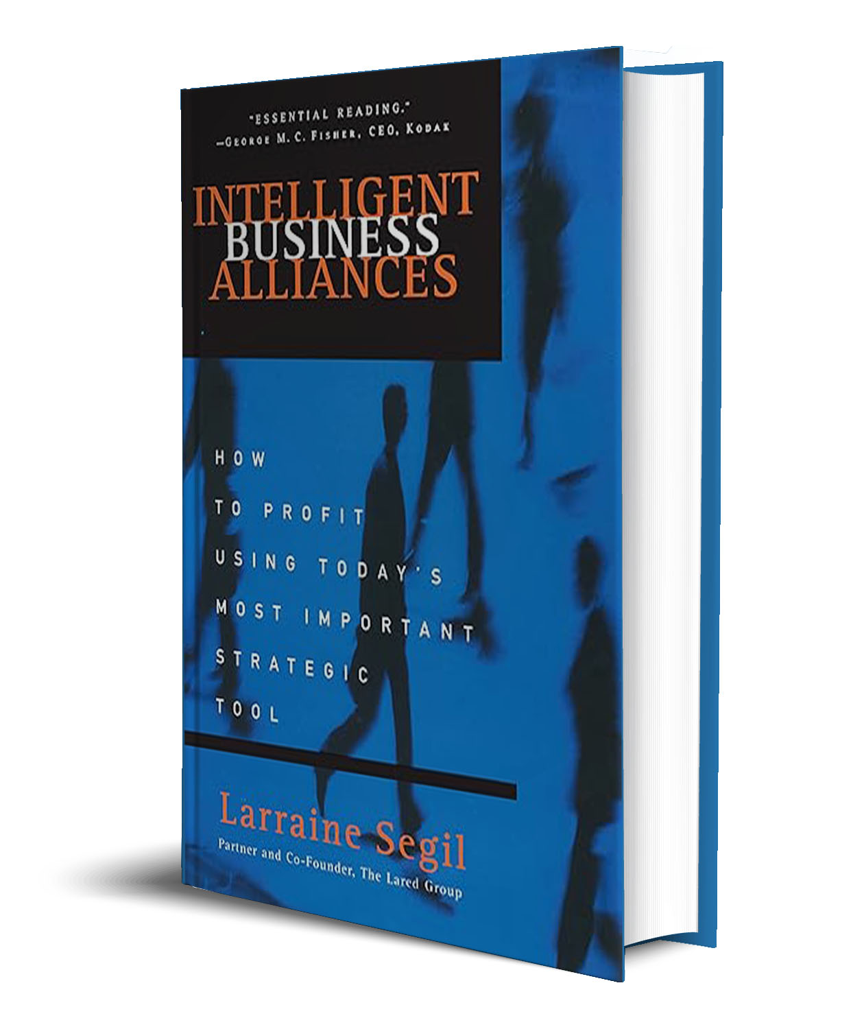 Intelligent Business Alliances: How to Profit Using Today’s Most Important Strategic Tool